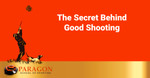 The Secret to Good Shooting
