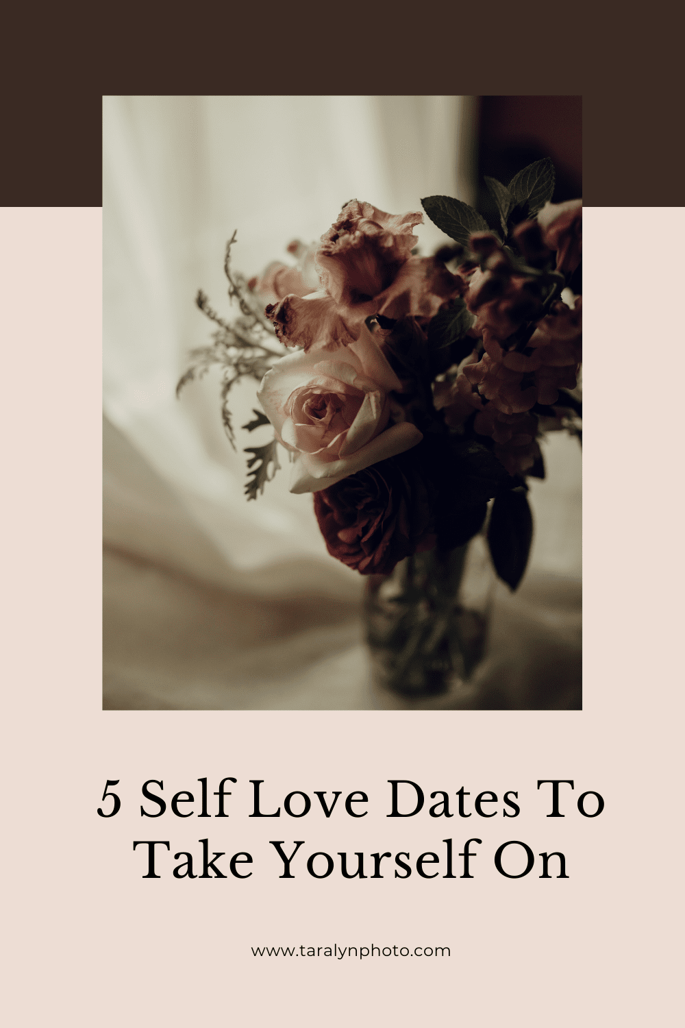 5 Self Love Dates to Take Yourself On - TaraLyn Photography